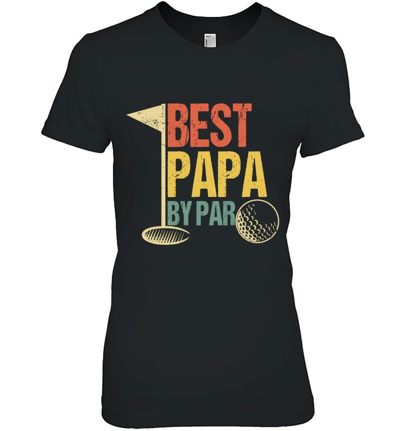 Golf Dad Shirt Funny Father’s Day Best Papa By Par