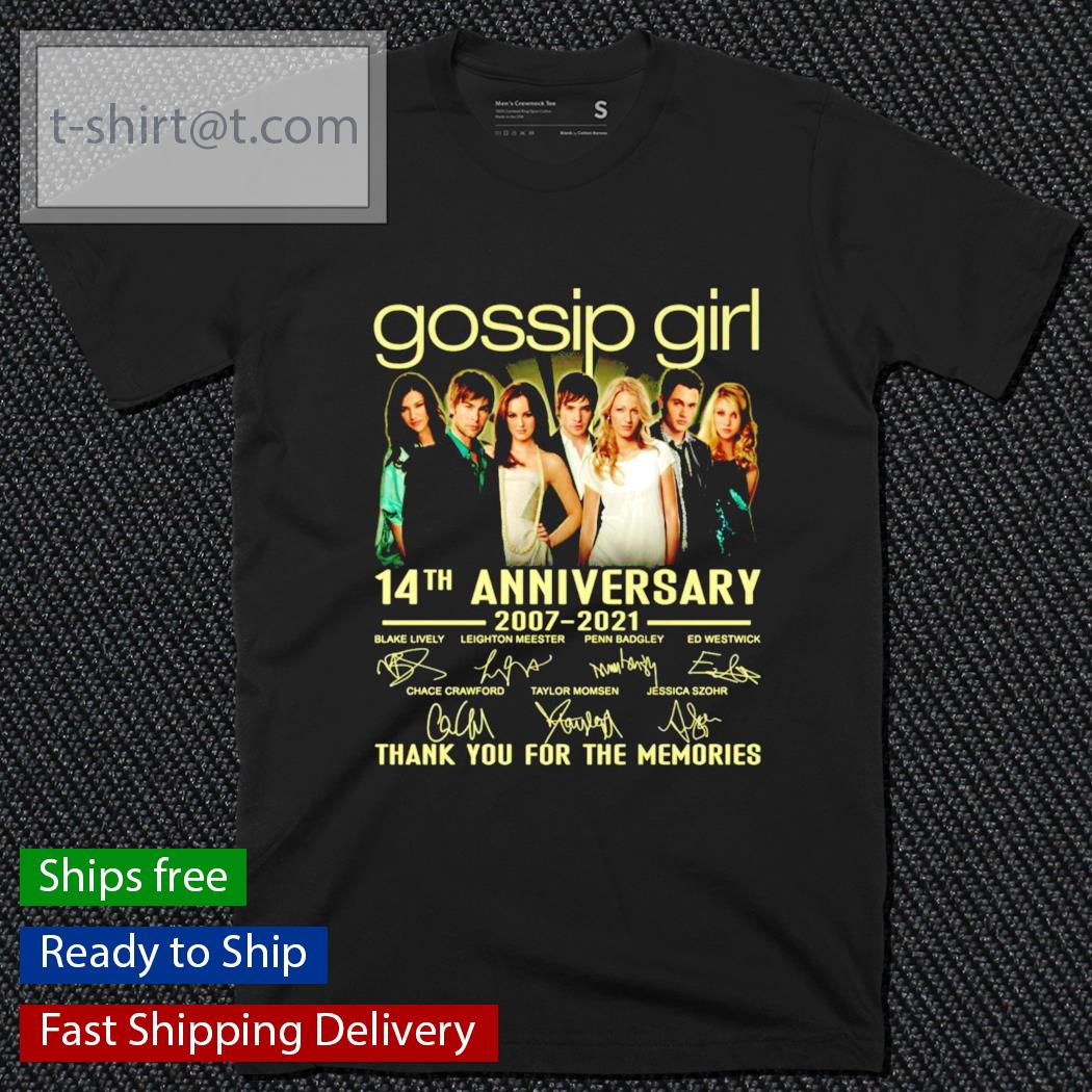 Gossip Girl 14th anniversary 2007-2021 signature shirt