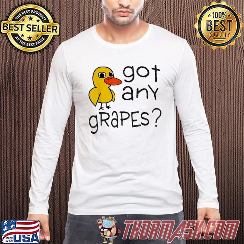 Got any grapes shirt