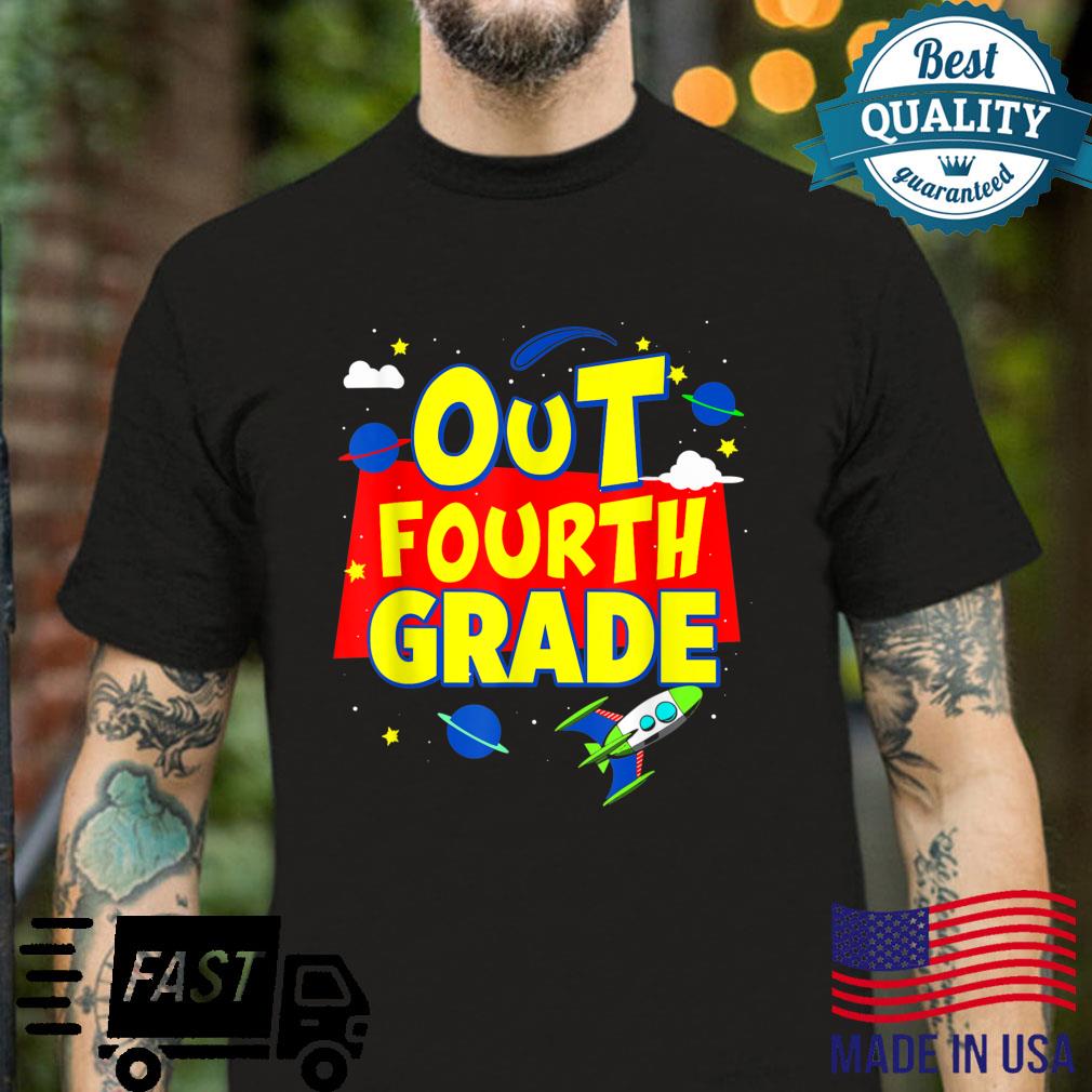 Graduation Out Fourth 4th Grade Happy Last Day Of School Shirt