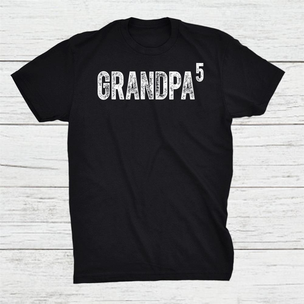 Grandpa 5 To The 5th 5 Grandkids Pop Pop Papa Shirt