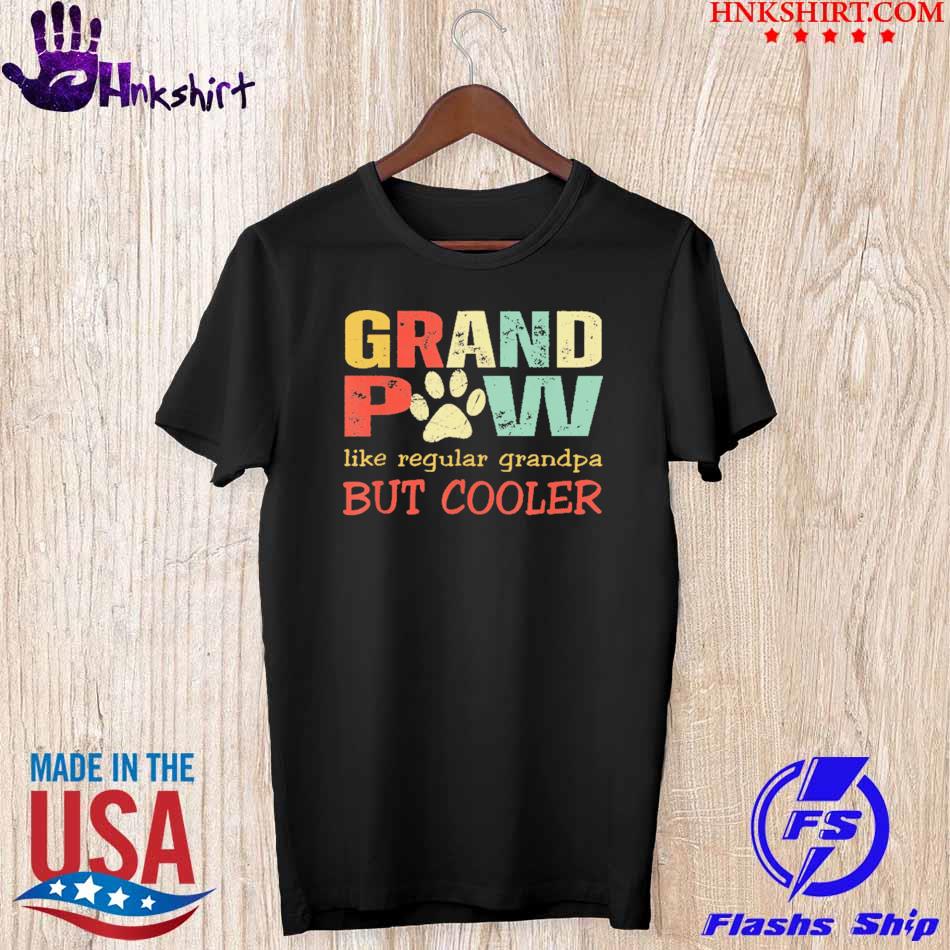 Grandpaw Like Regular Grandpa But Cooler Fathers Day Shirt