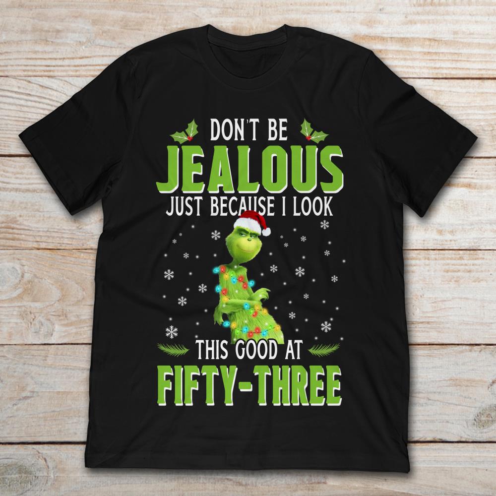 Grinch Don’t Be Jealous This Good At Fifty-Three