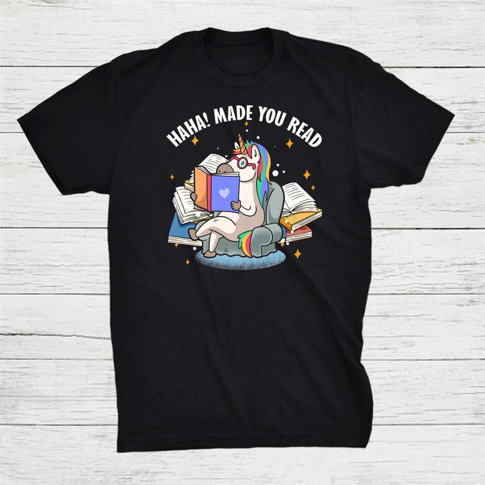 Haha Made You Read April Fools Day Teacher Unicorn Shirt