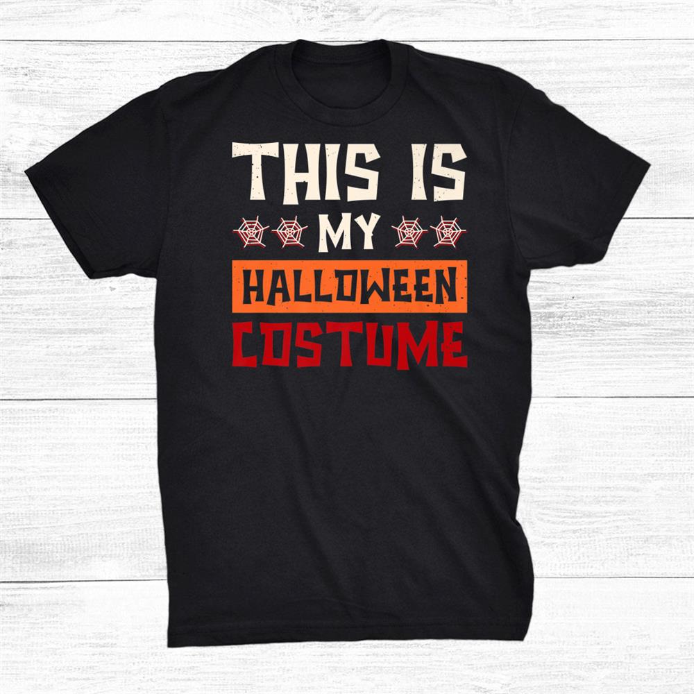 Halloween Shirt This Is My Halloween Costume Shirt