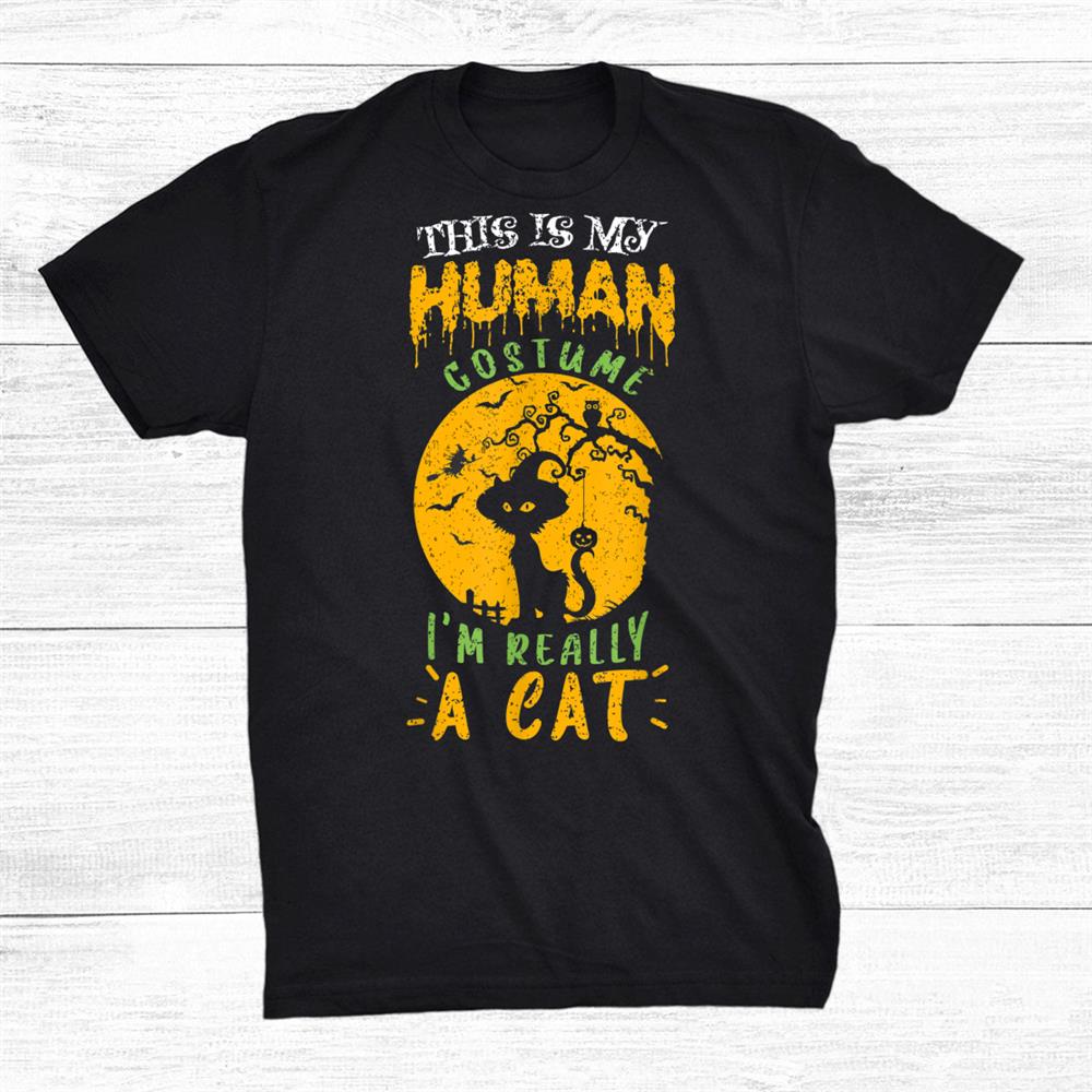 Halloween This Is My Human Costume I’m Really A Cat Shirt