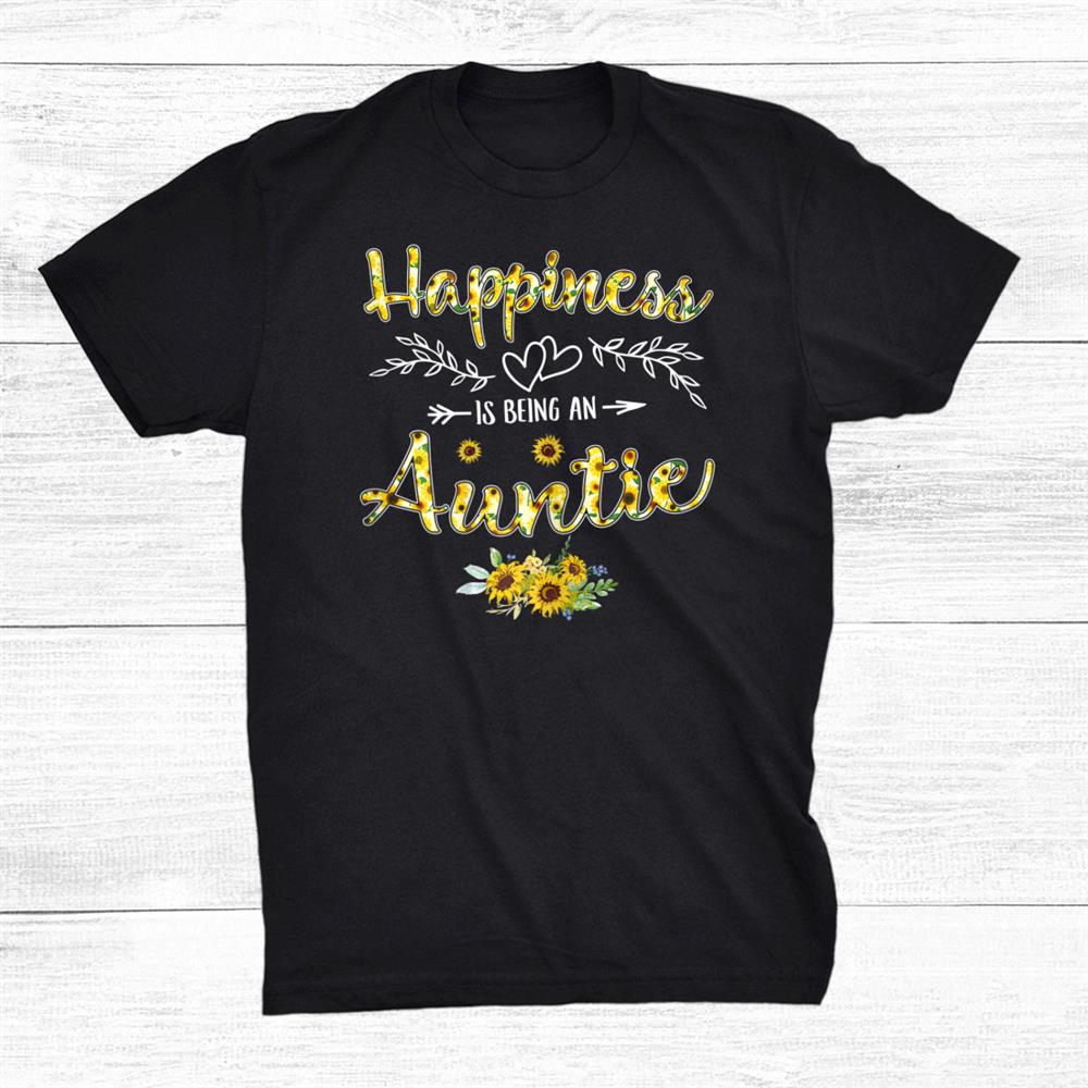 Happiness Is Being An Auntie Shirt
