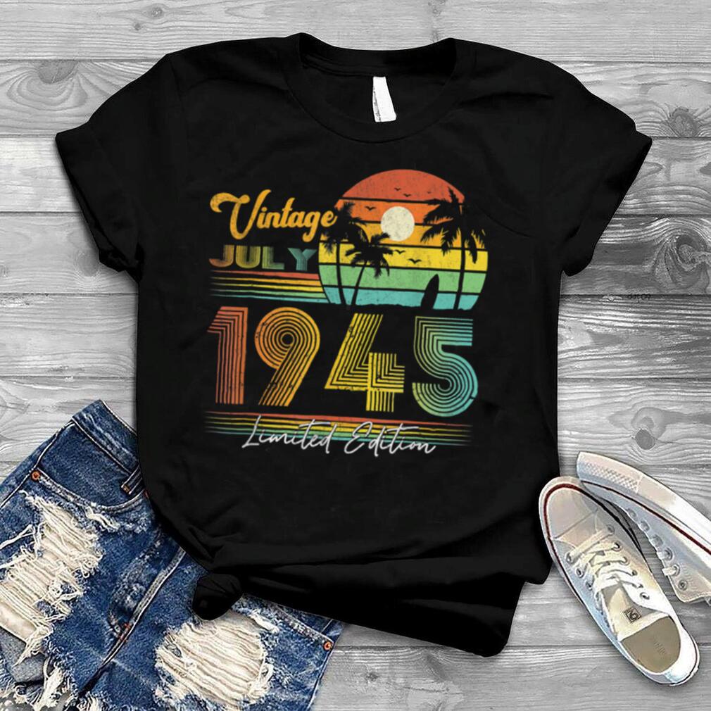 Happy 77th Birthday 77 Years Old Vintage July 1945 T Shirt