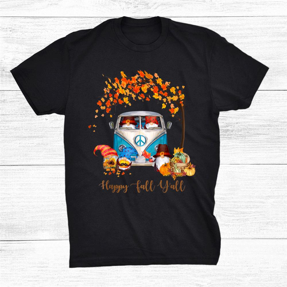 Happy Fall Yall Thanksgiving Gnome Lover Costume Autumn Shirt