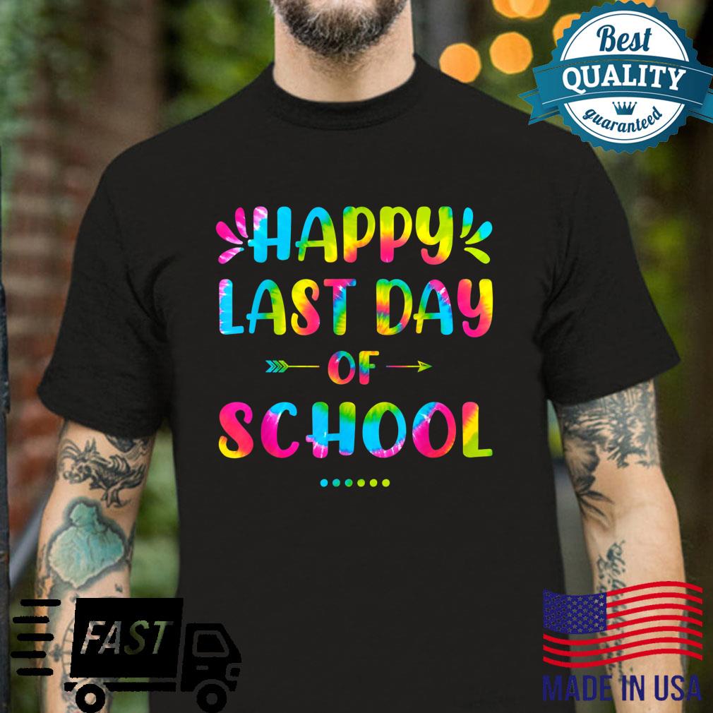 Happy Last Day Of School Tie Dye Teacher Student 2022 Shirt