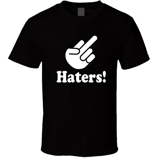 Haters Funny Middle Finger T Shirt
