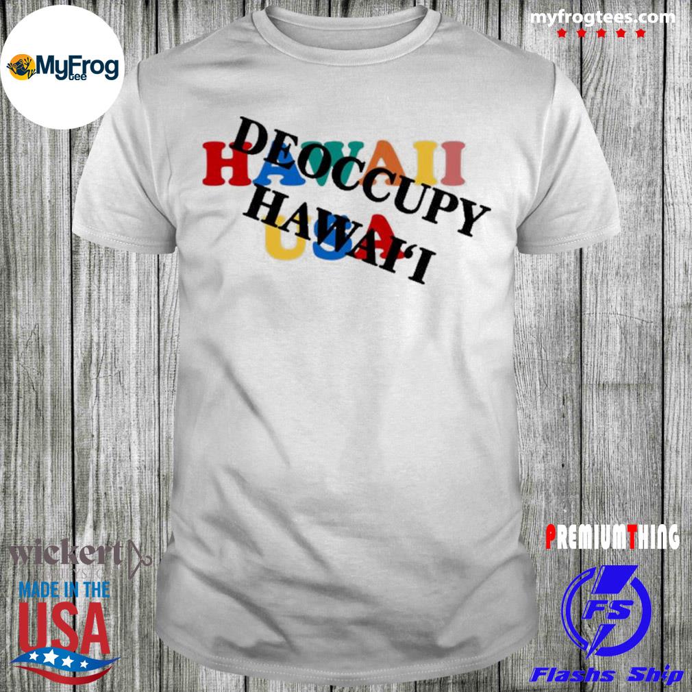 HawaiI usa deoccupy hawai’I auliʻI deoccupy hawai’I usa shirt