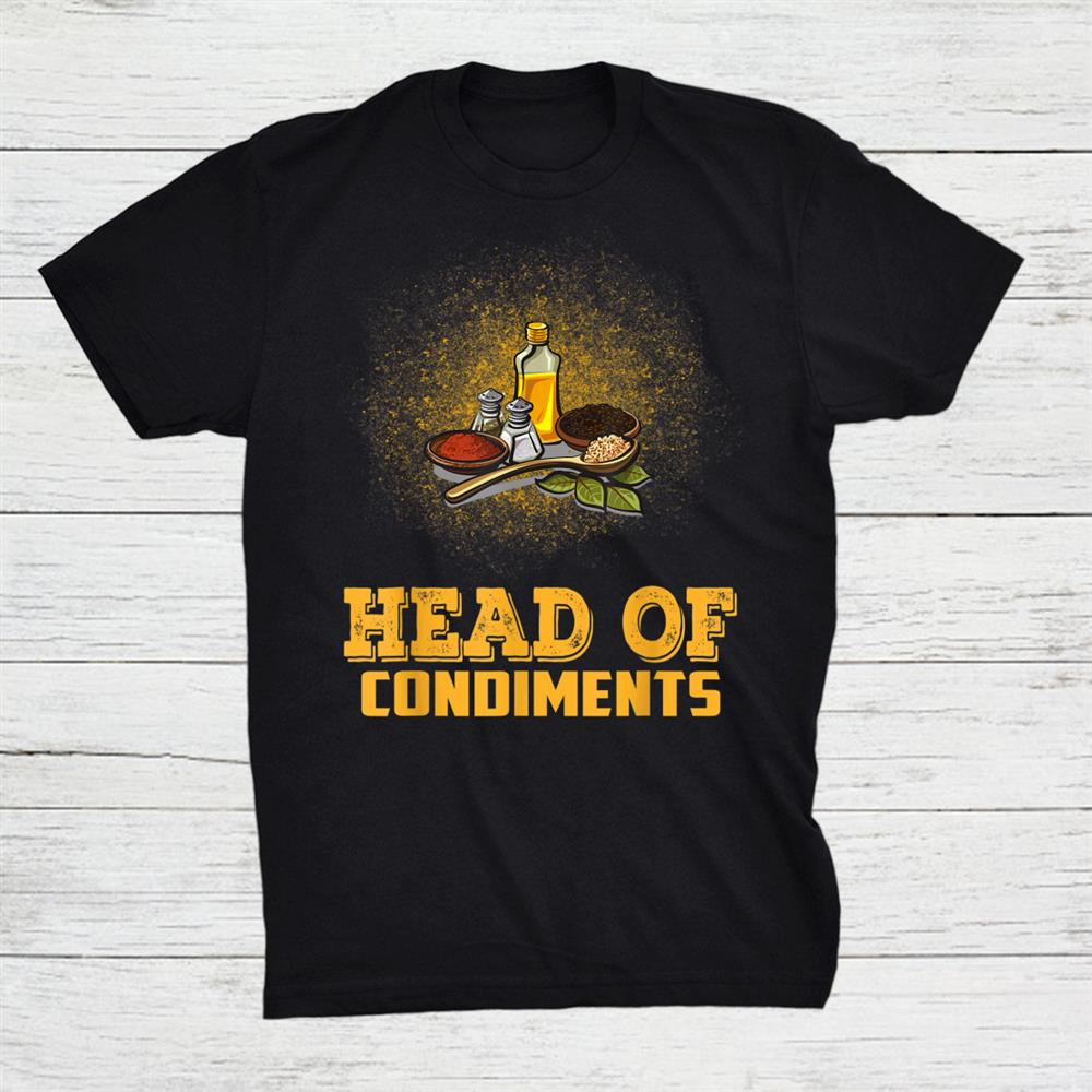 Head Of Condiments Bbq Grilling Shirt