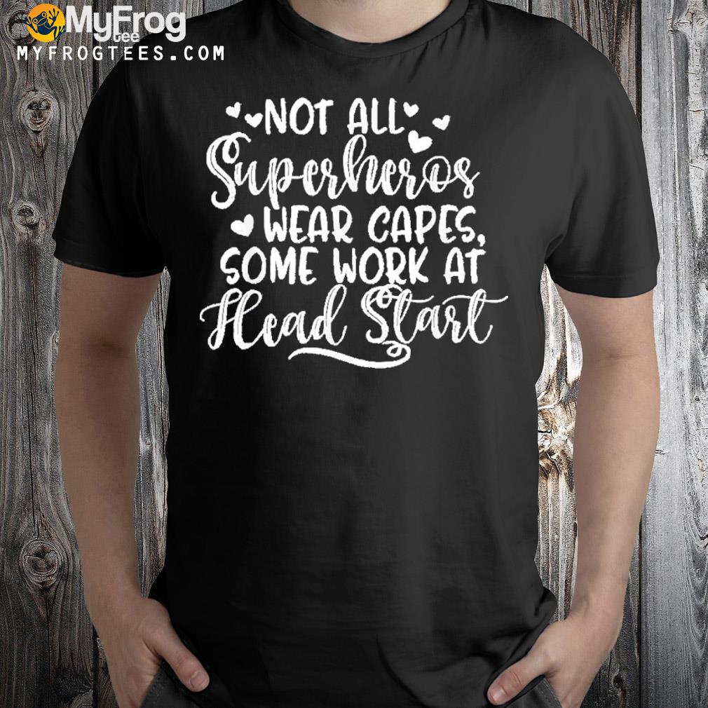 Headstart teacher superhero capes last back school shirt