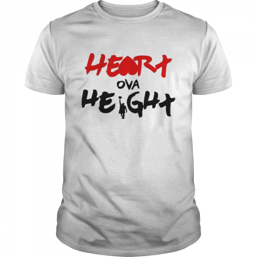 Heart Ova Height shirt
