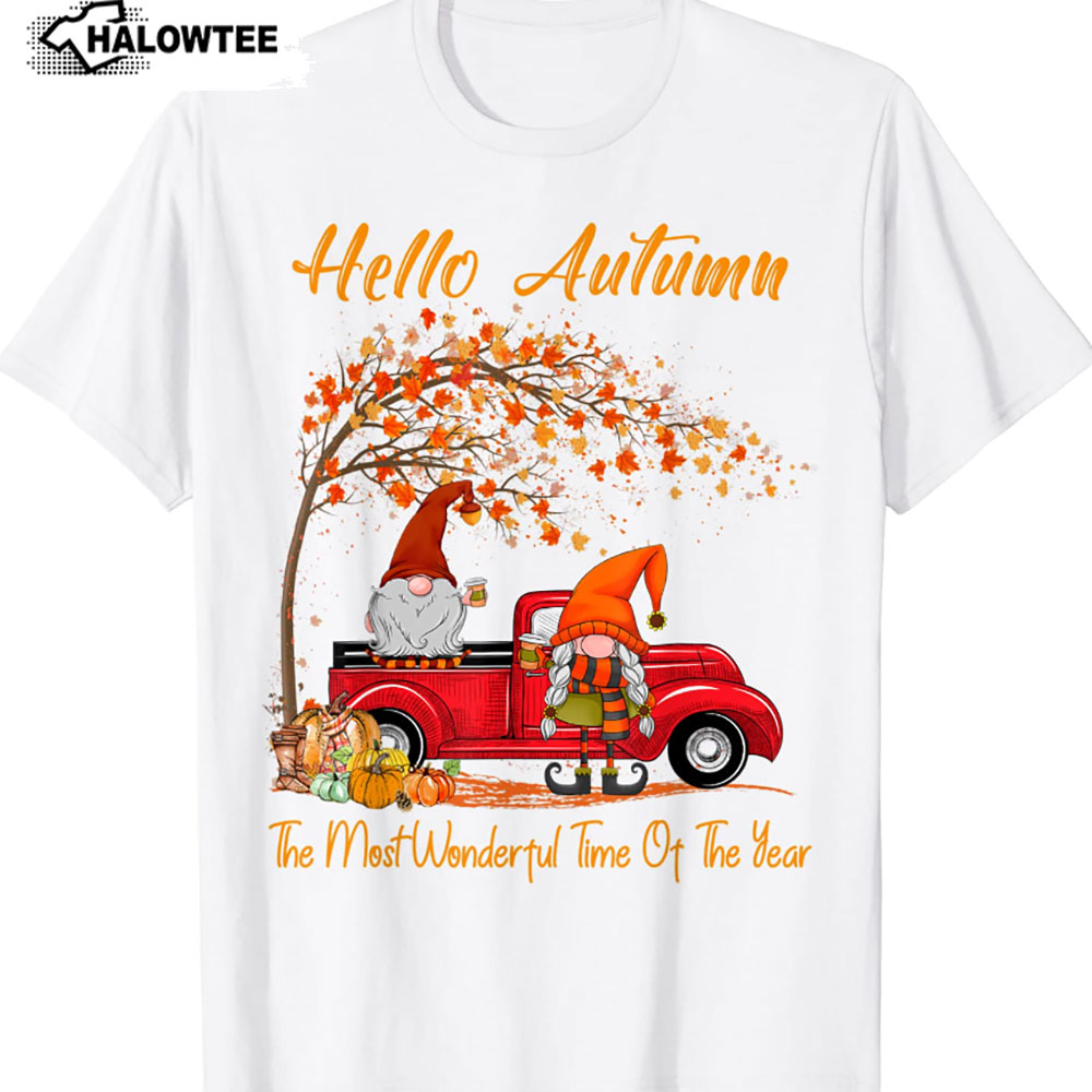 Hello Autumn Shirt The Most Wonderful Time Of The Year Gnomes Fall T-Shirt Fall Vibes Hello Fall Shirt I Love Fall Shirt