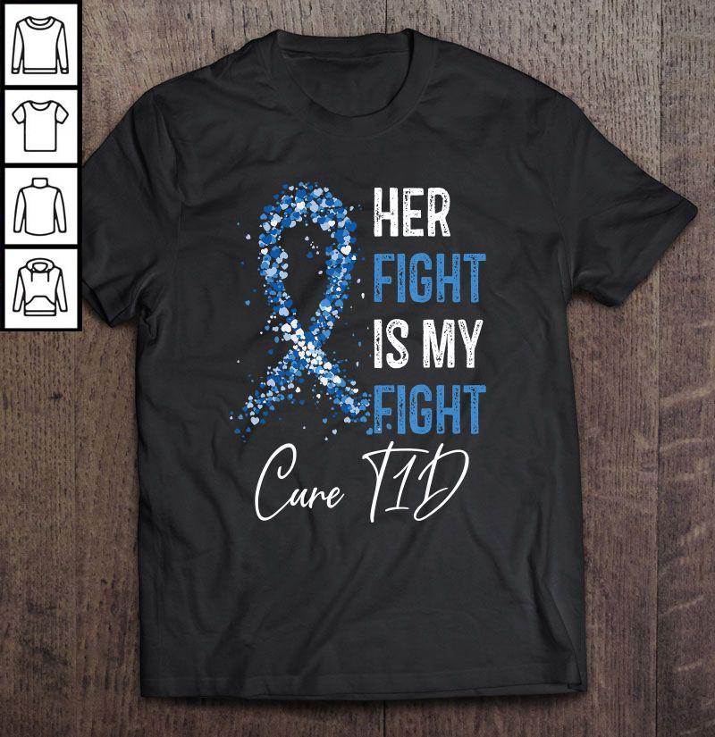 Her Fight Is My Fight Cure T1D Diabetes Awareness TShirt Gift