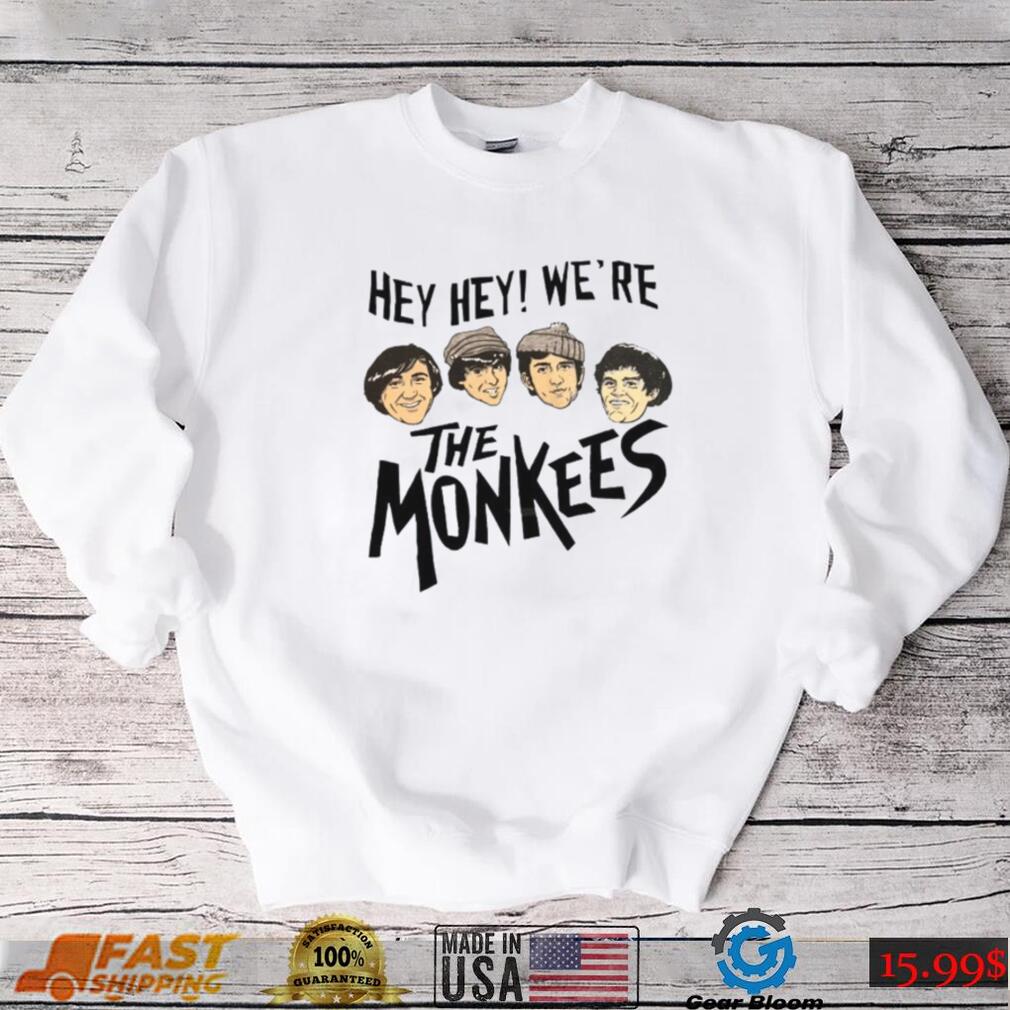 Hey Hey! We’re The Monkees T Shirt