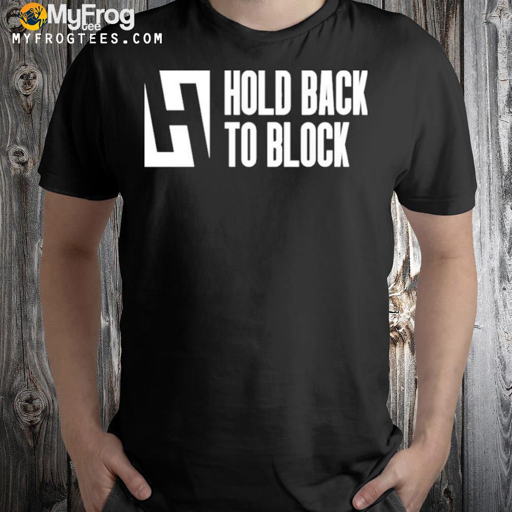 Hold back to block shirt