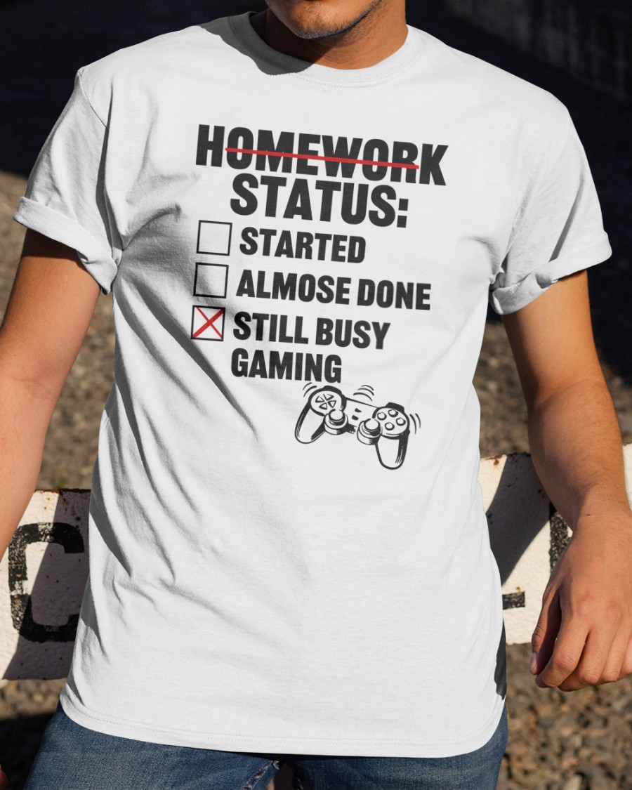 Homework Status T Shirt Absolunar