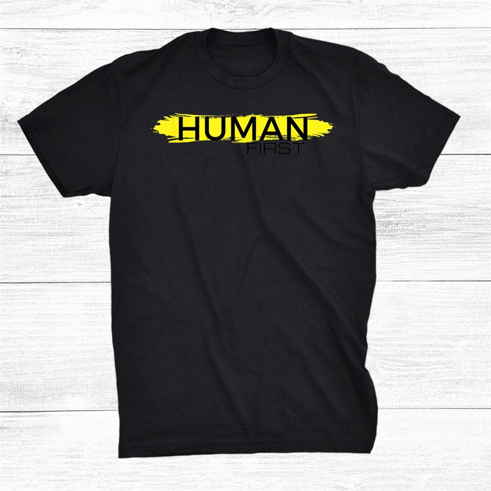 Human First Shirt