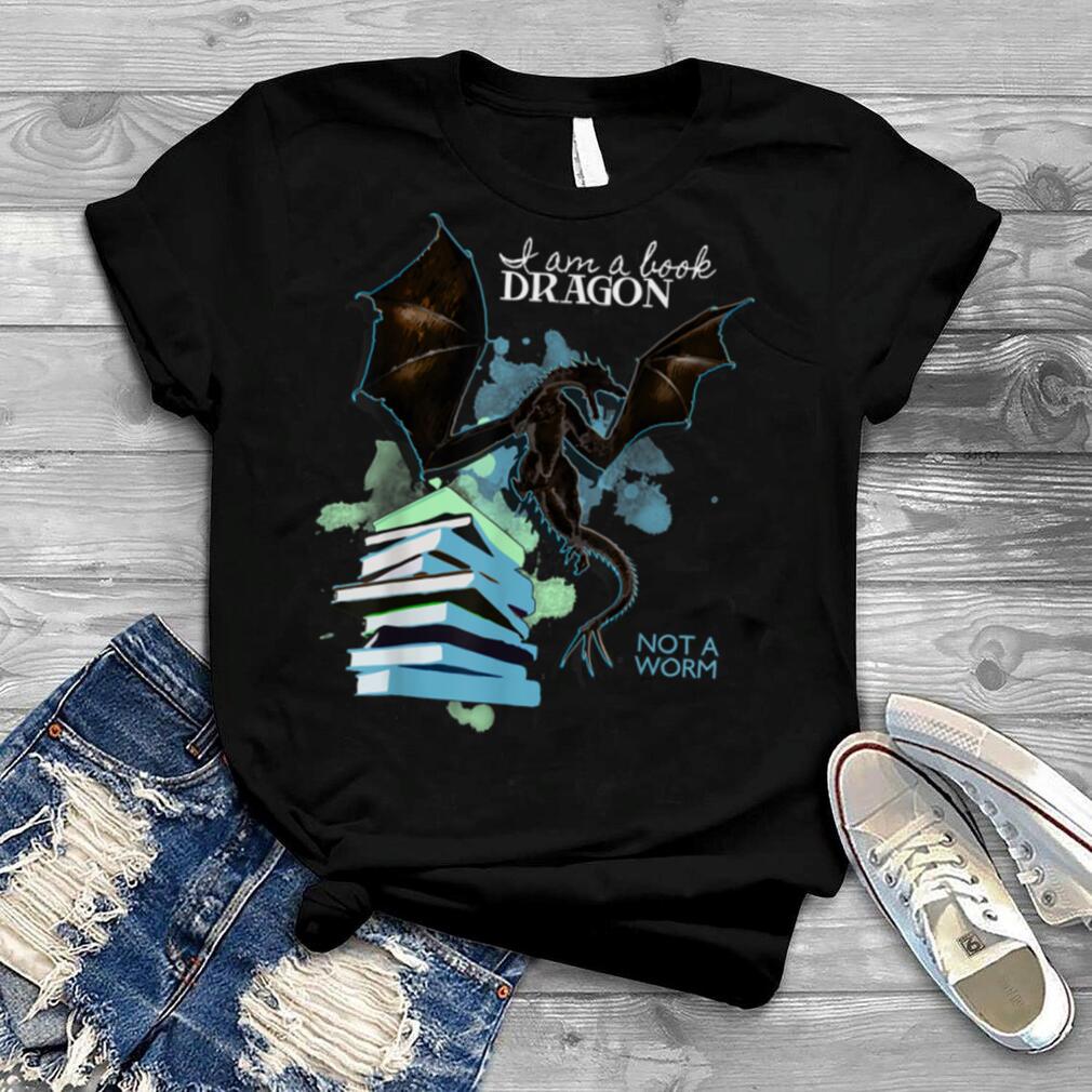 I Am A Book Dragon Not A Worm Funny Reading Lover Gift T Shirt B07KWCLGN8