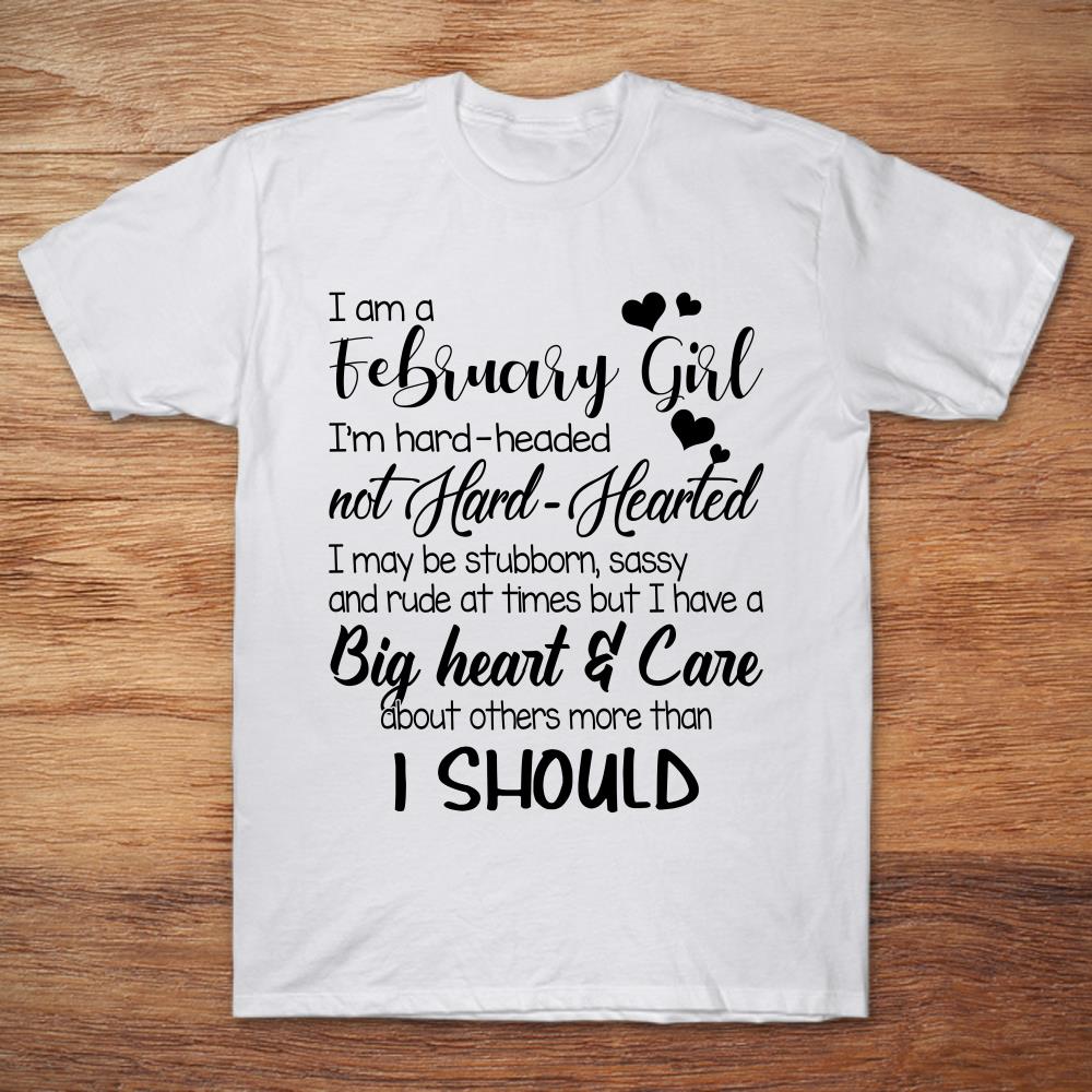 I Am A February Girl I’m Hard-Headed Not Hard-Hearted