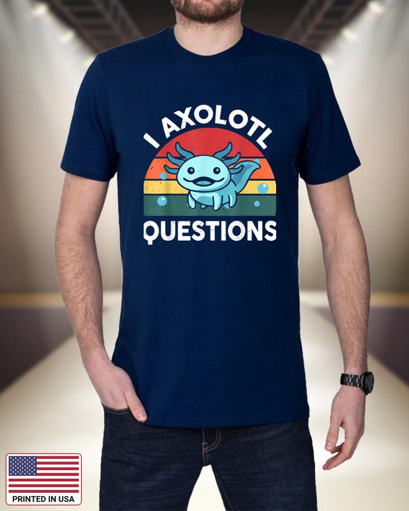 I Axolotl Questions Cute Axolotl EMfhk