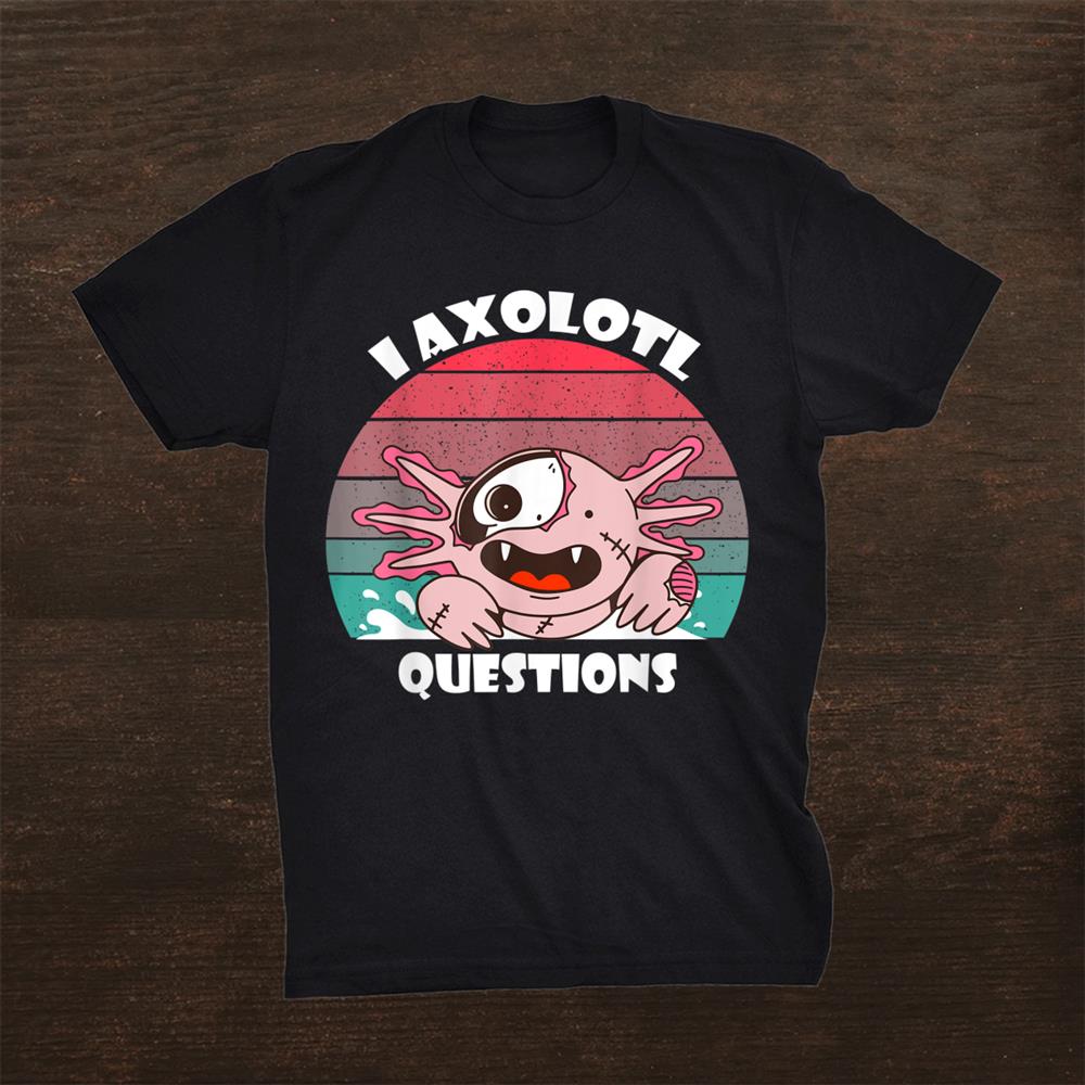 I Axolotl Questions Zombie Halloween T Shirt