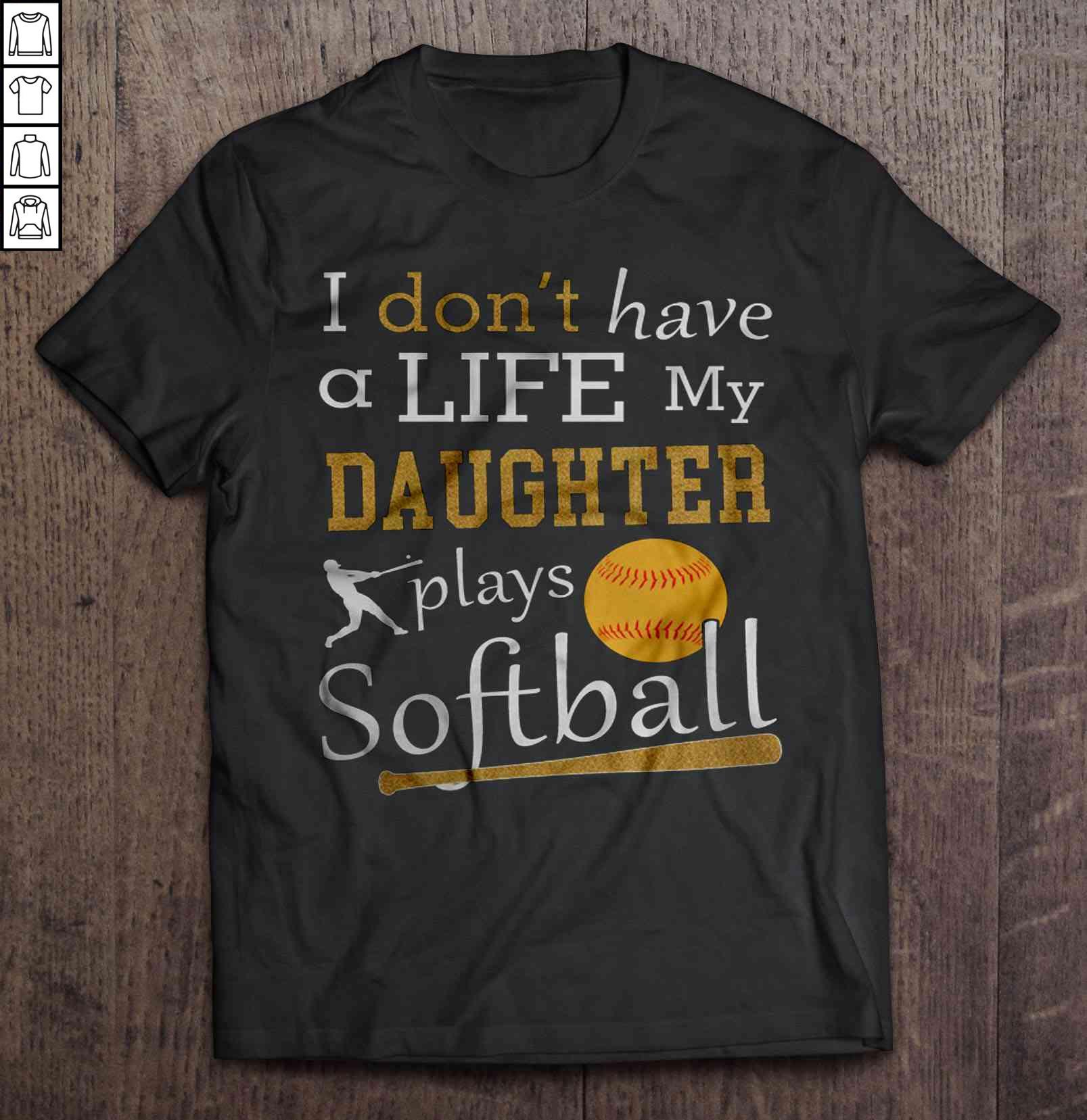 I Don’t Have A Life My Daughter Plays Softball TShirt