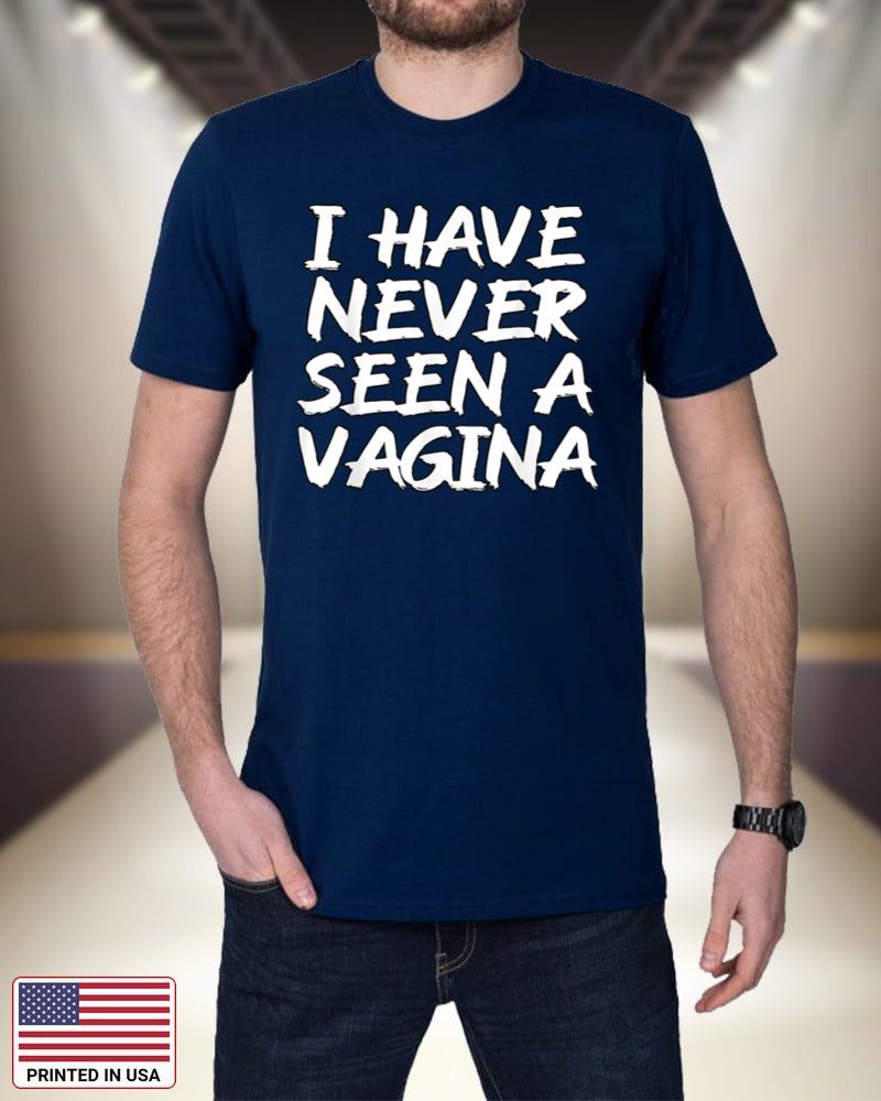 I Have Never Seen A Vagina Sarcastic Single Awareness_2 wKgUC
