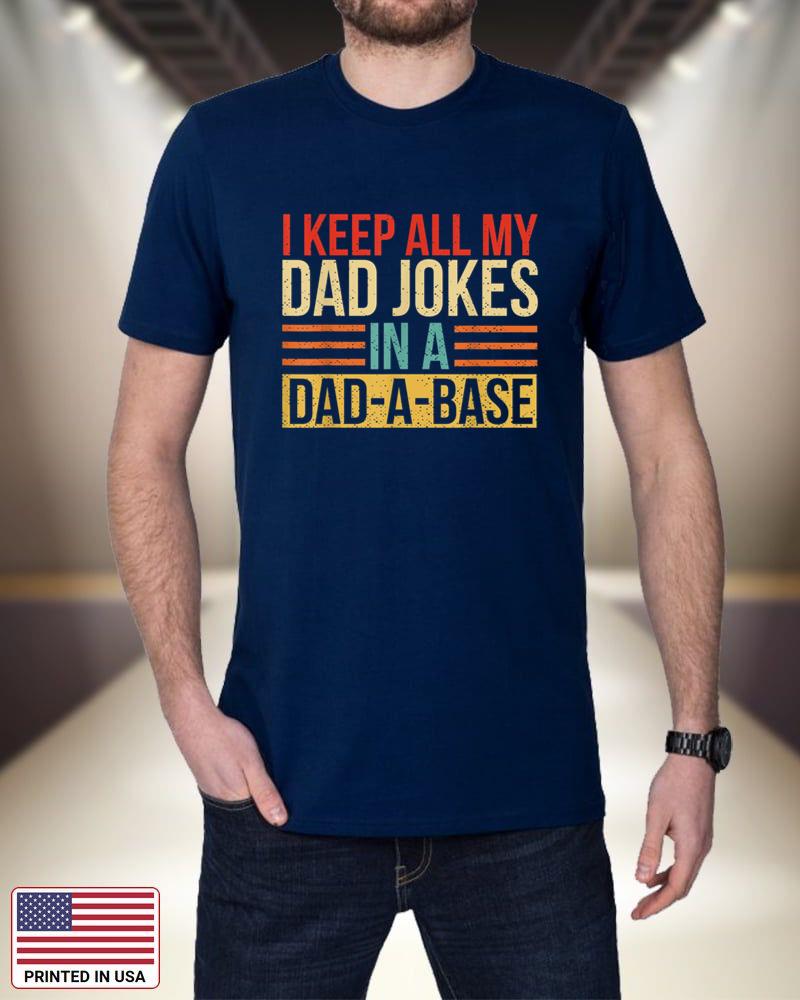 I Keep All My Dad Jokes In A Dad-A-Base Fathers Day Gift pHUHo
