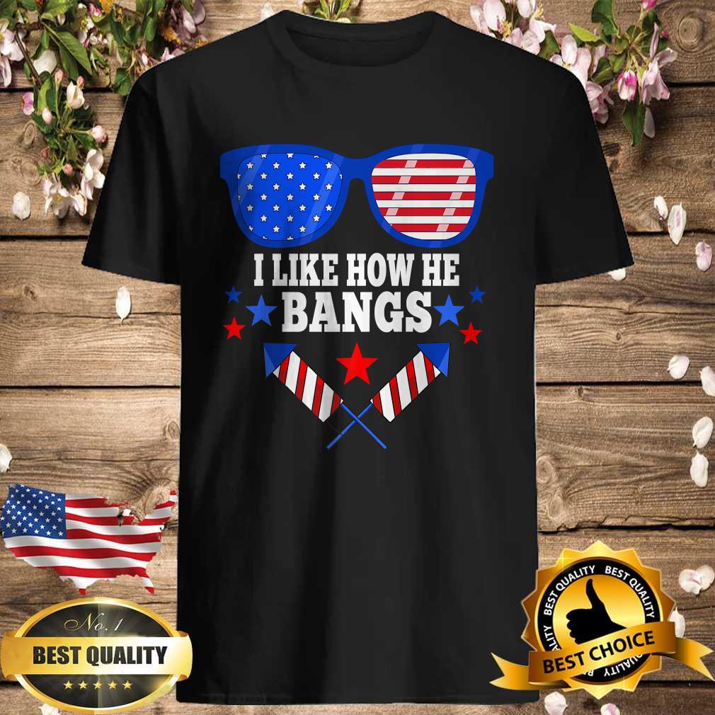 I Like How He Bangs Funny 4th Of July Matching Couple Outfit T-Shirt