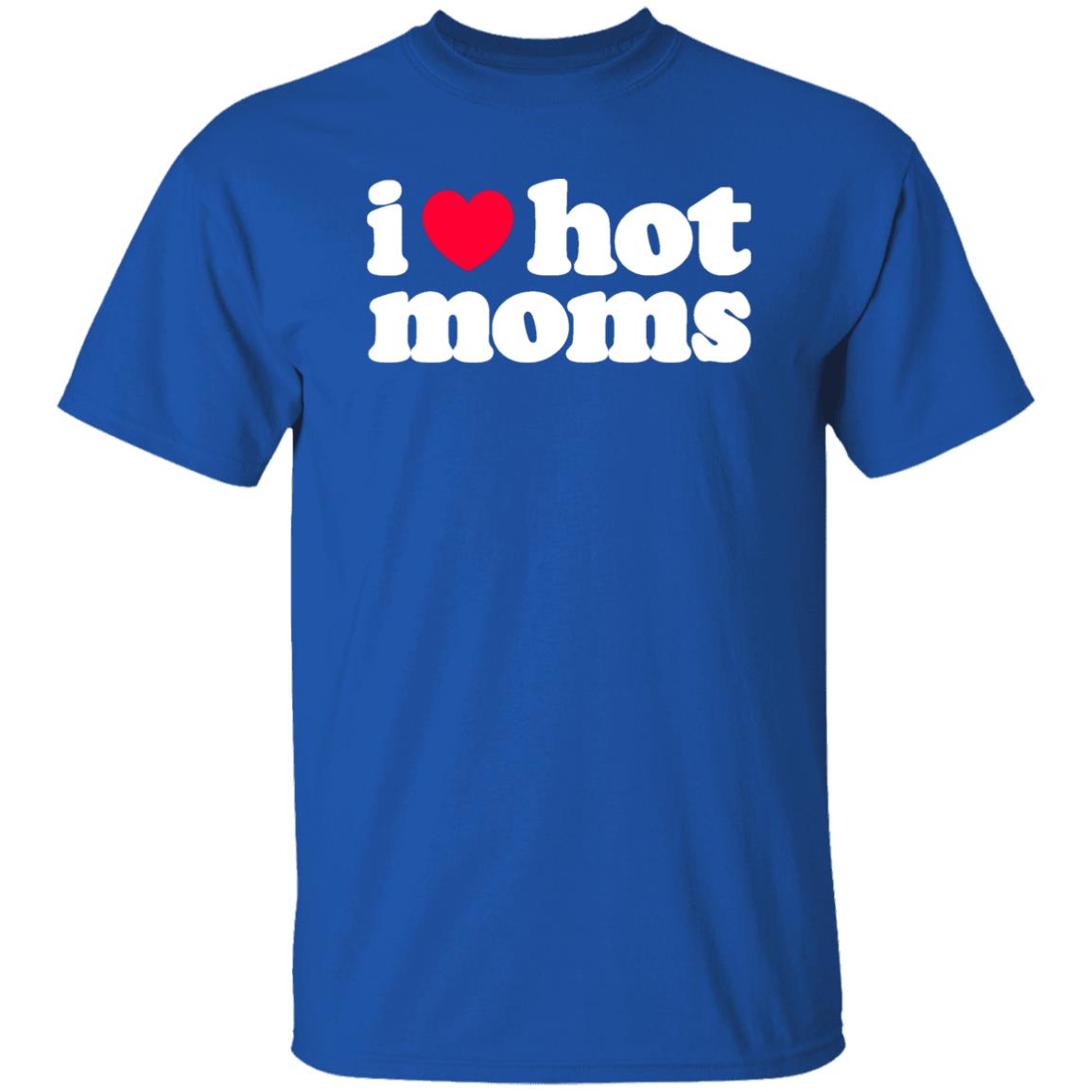I Love Hot Moms Shirt Fiona Nova