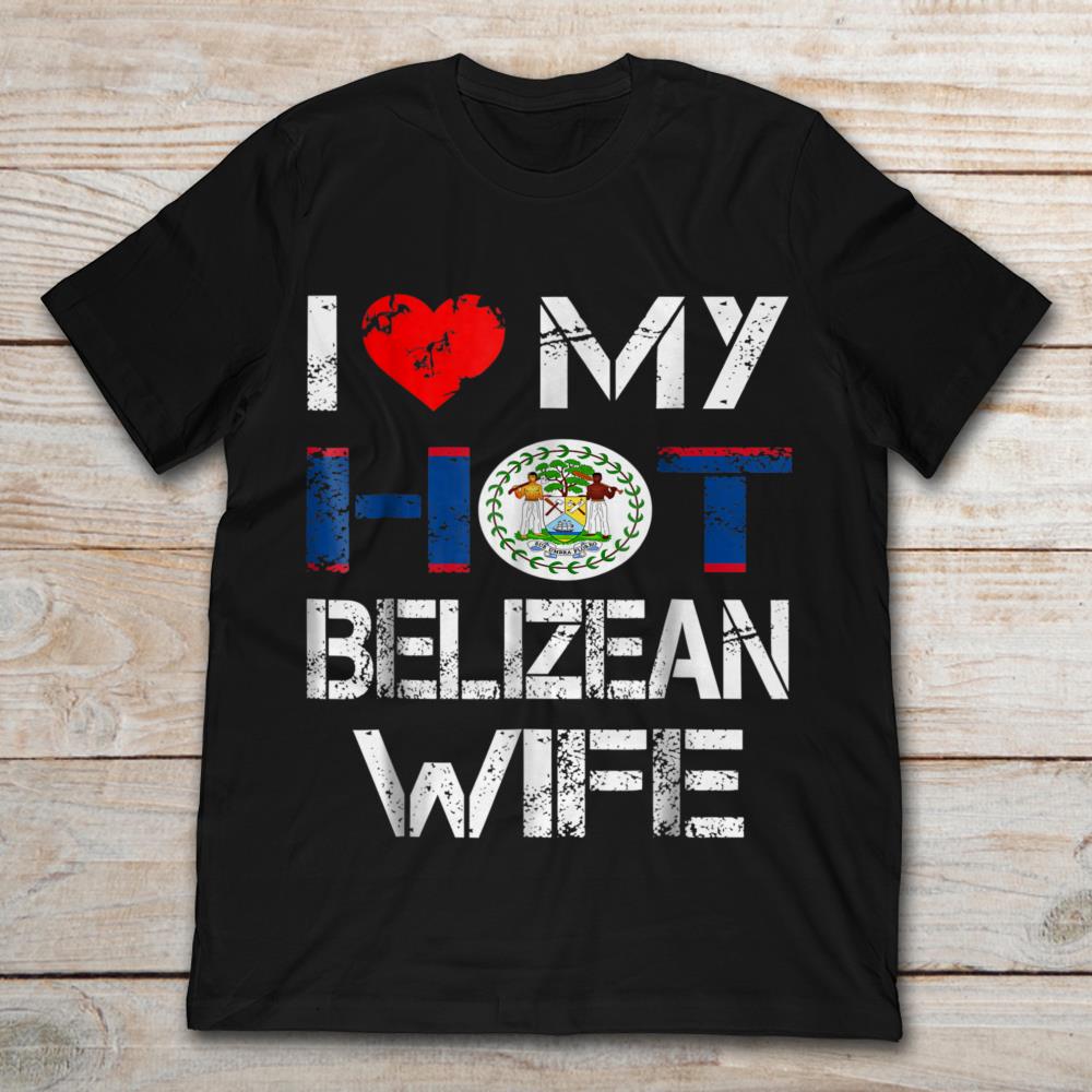 I Love My Hot Belizean Wife