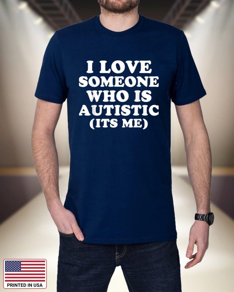 I Love Someone Who Is Autistic Pride Funny Autism Saying_1 TMwsc