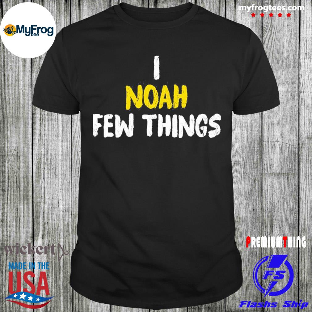 I noah few things keith and noah shirt