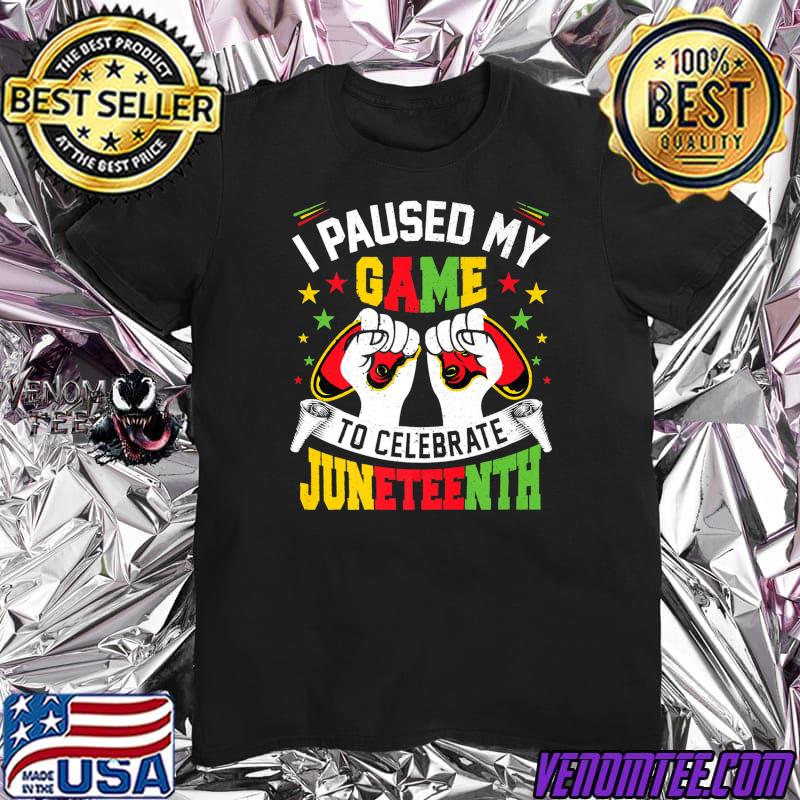 i paused my game to celebrate Juneteenth independence day Premium T-Shirt