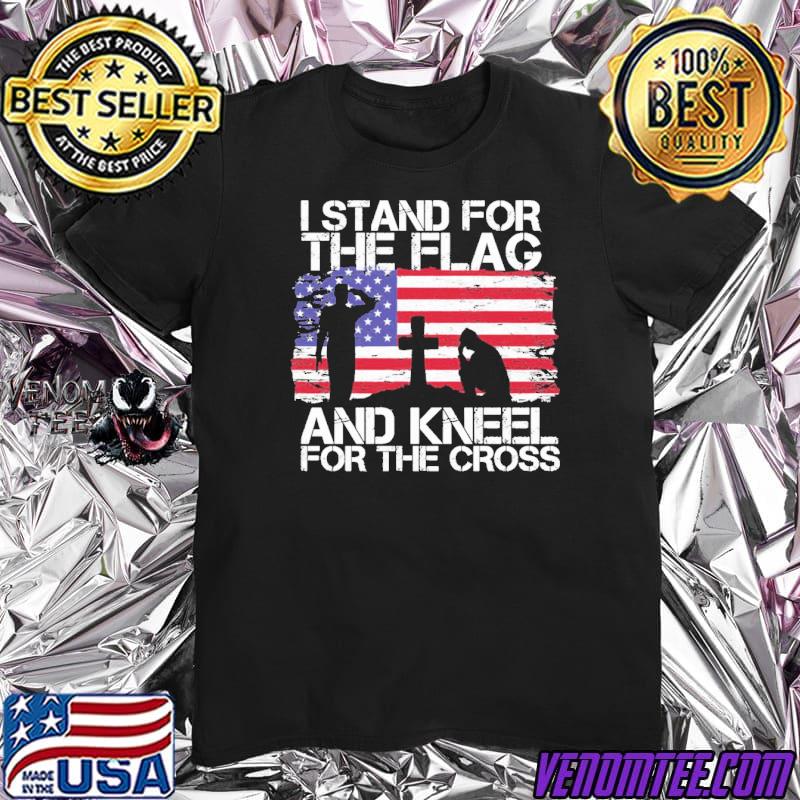 I stand for the flag and kneel for the cross American flag shirt
