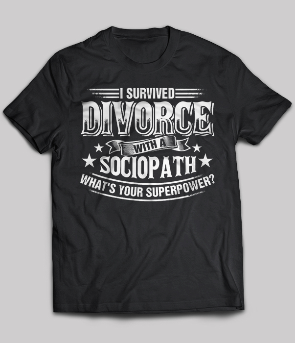 I Survived Divorce With A Sociopath What’s Your Superpower