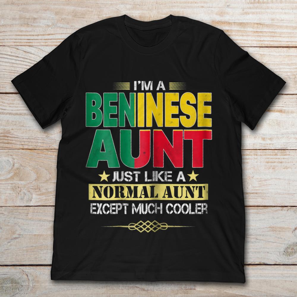 I’m A Beninese Aunt Just Like A Normal Aunt Except Much Cooler