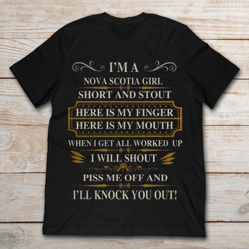 I’m A Nova Scotia Girl Short And Stout Here Is My Finger Here Is My Mouth