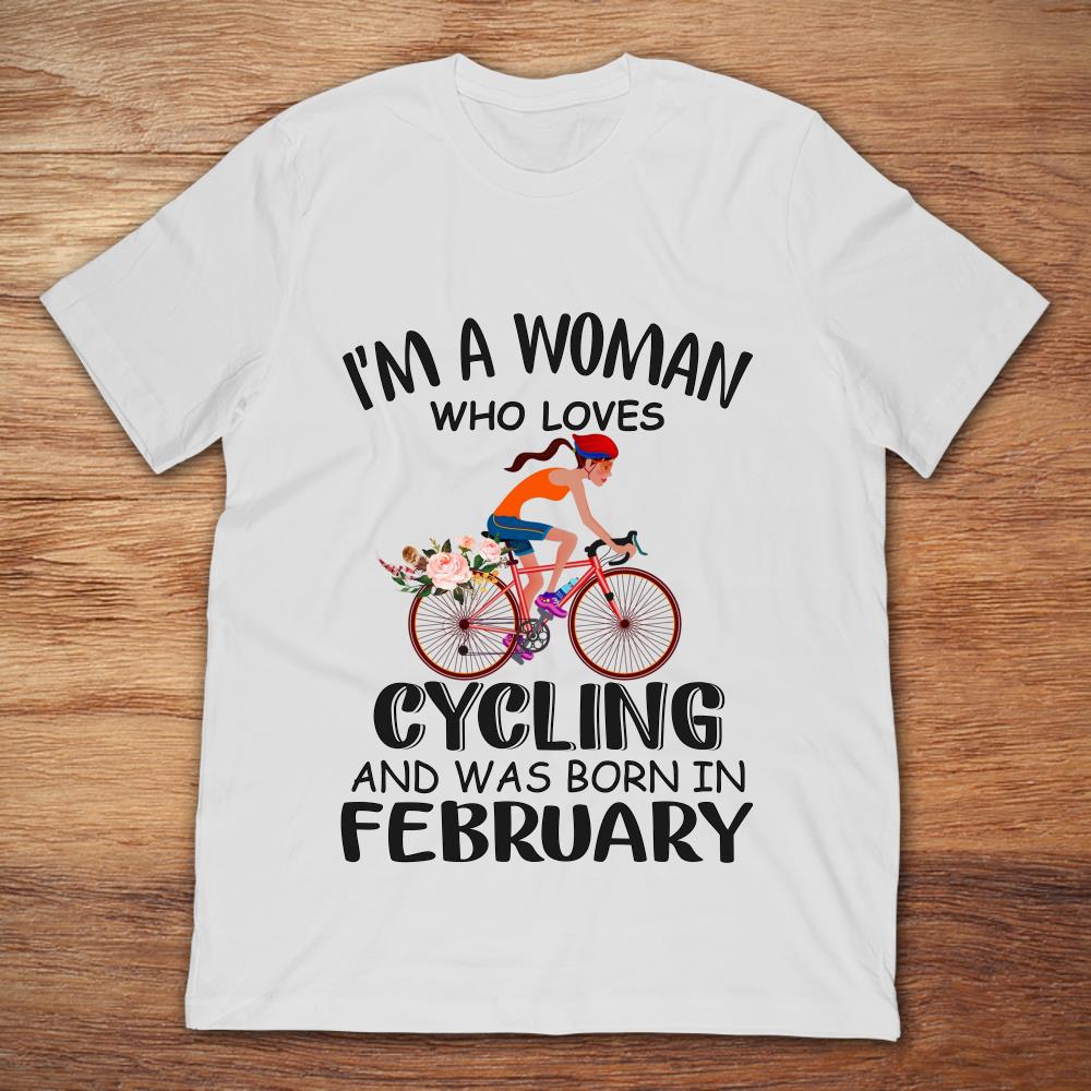 I’m A Woman Who Loves Cycling And Was Born In February