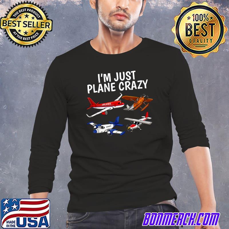 I’m Just Plane Crazy – Aviation Gifts for Aircraft Pilots T-Shirt