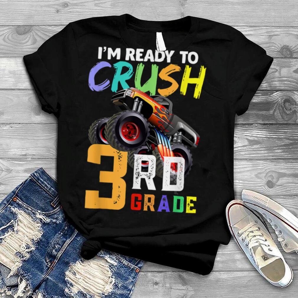 I’m Ready To Crush 3rd Grade Monster Truck Back To School T Shirt