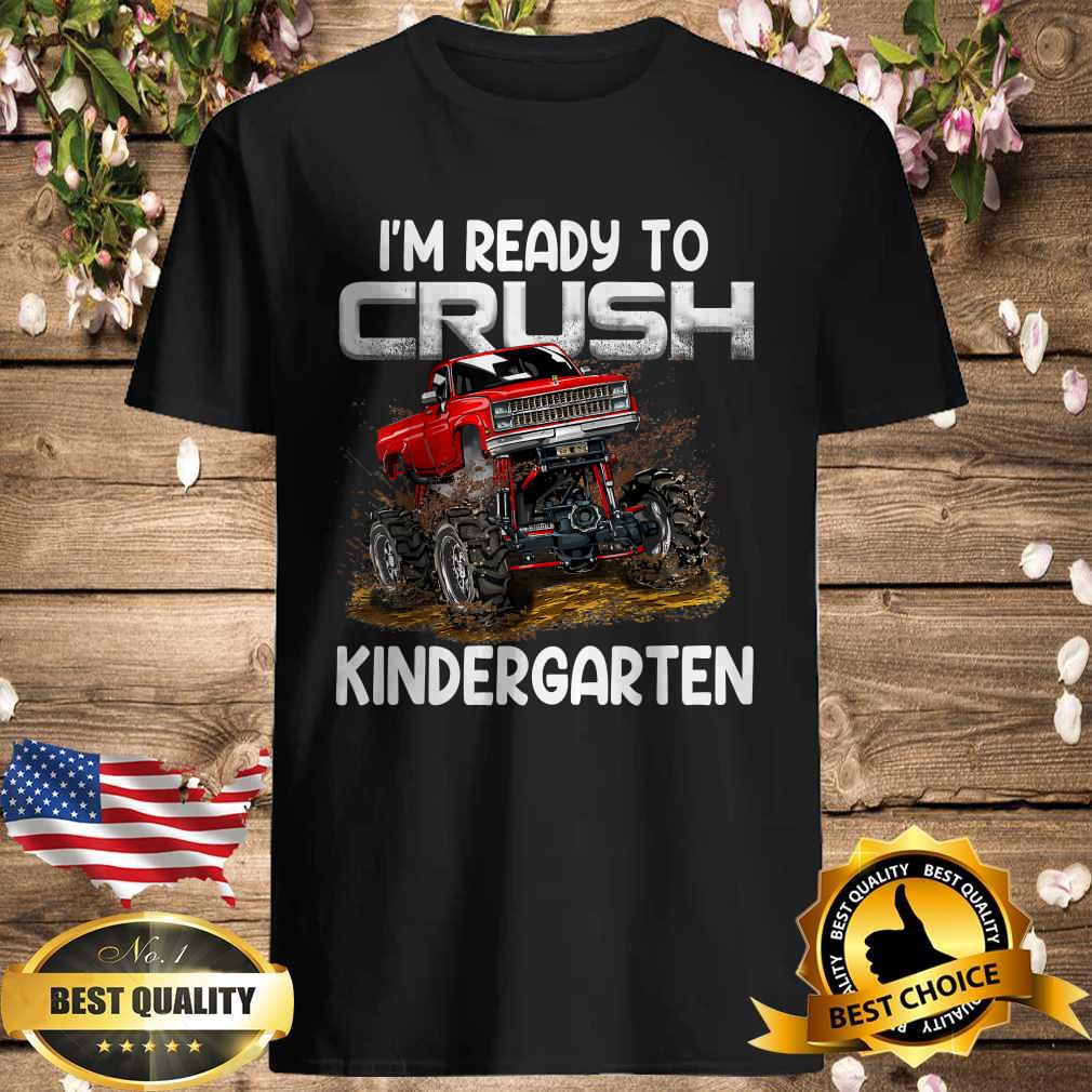 I’m Ready To Crush Kindergarten Monster Truck Back To School T-Shirt