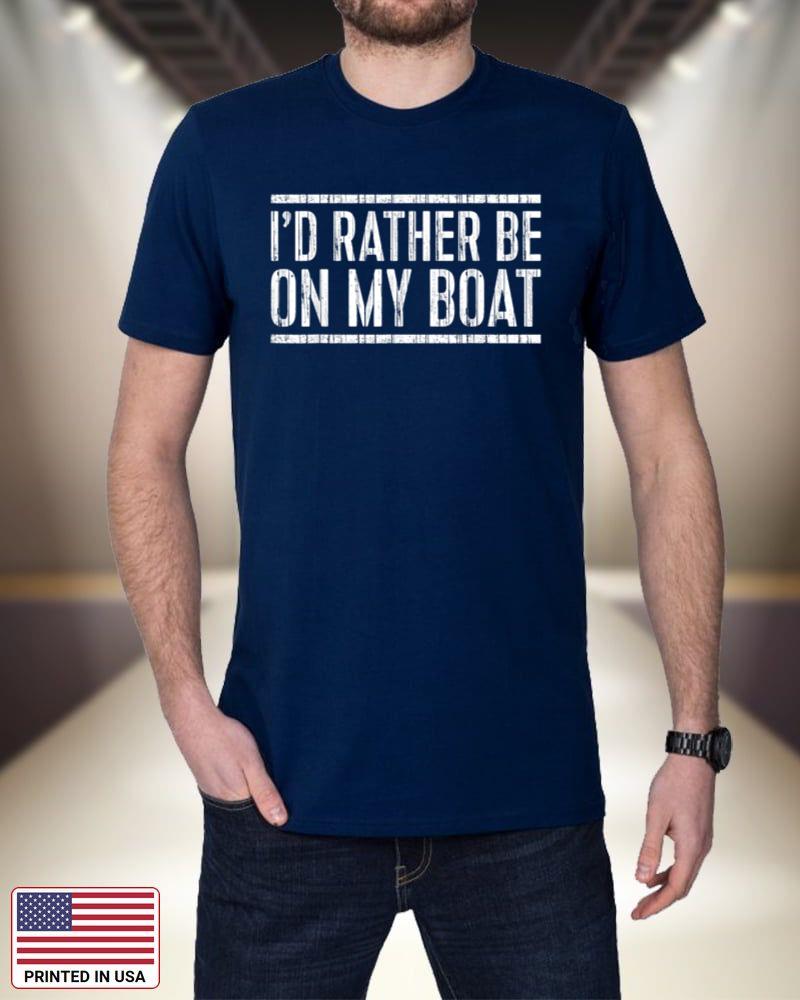 I'd Rather Be On My Boat T-Shirt Captain Boating Shirt ckFuS