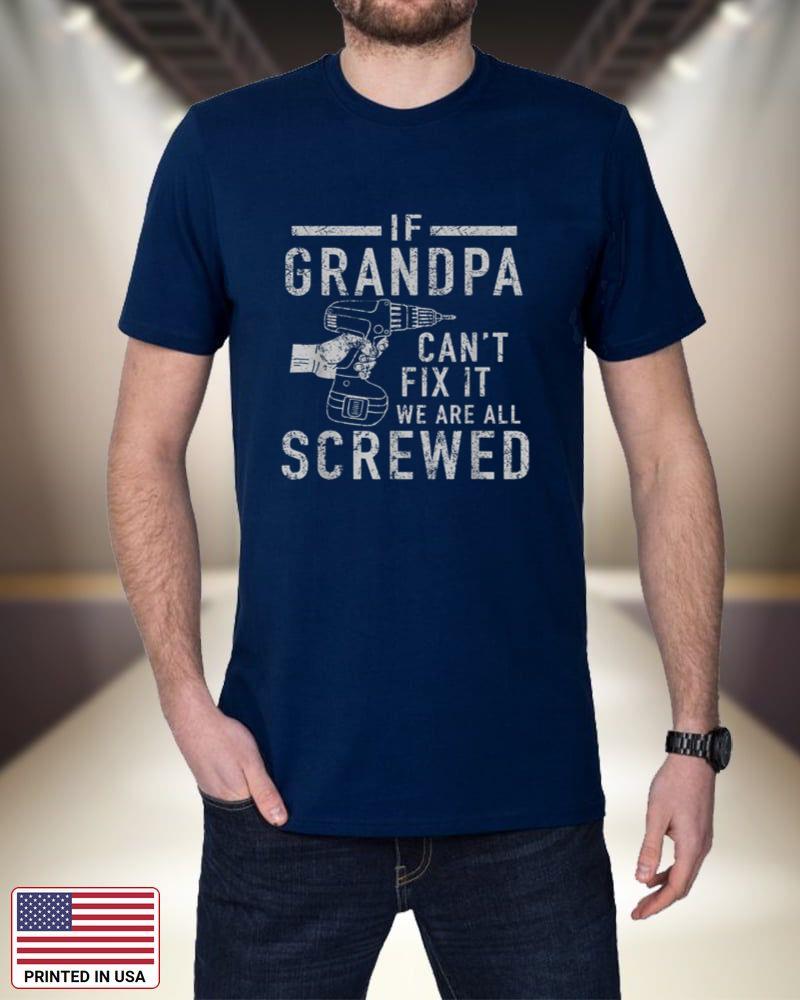 If Grandpa Can't Fix It We Are All Screwed Father's Day FfdfH