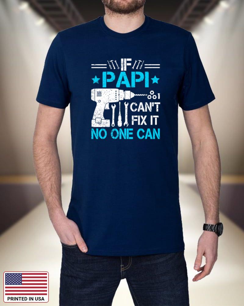 If Papi Can't Fix It No One Can Shirt Grandpa Father's Day Premium Zs0yD
