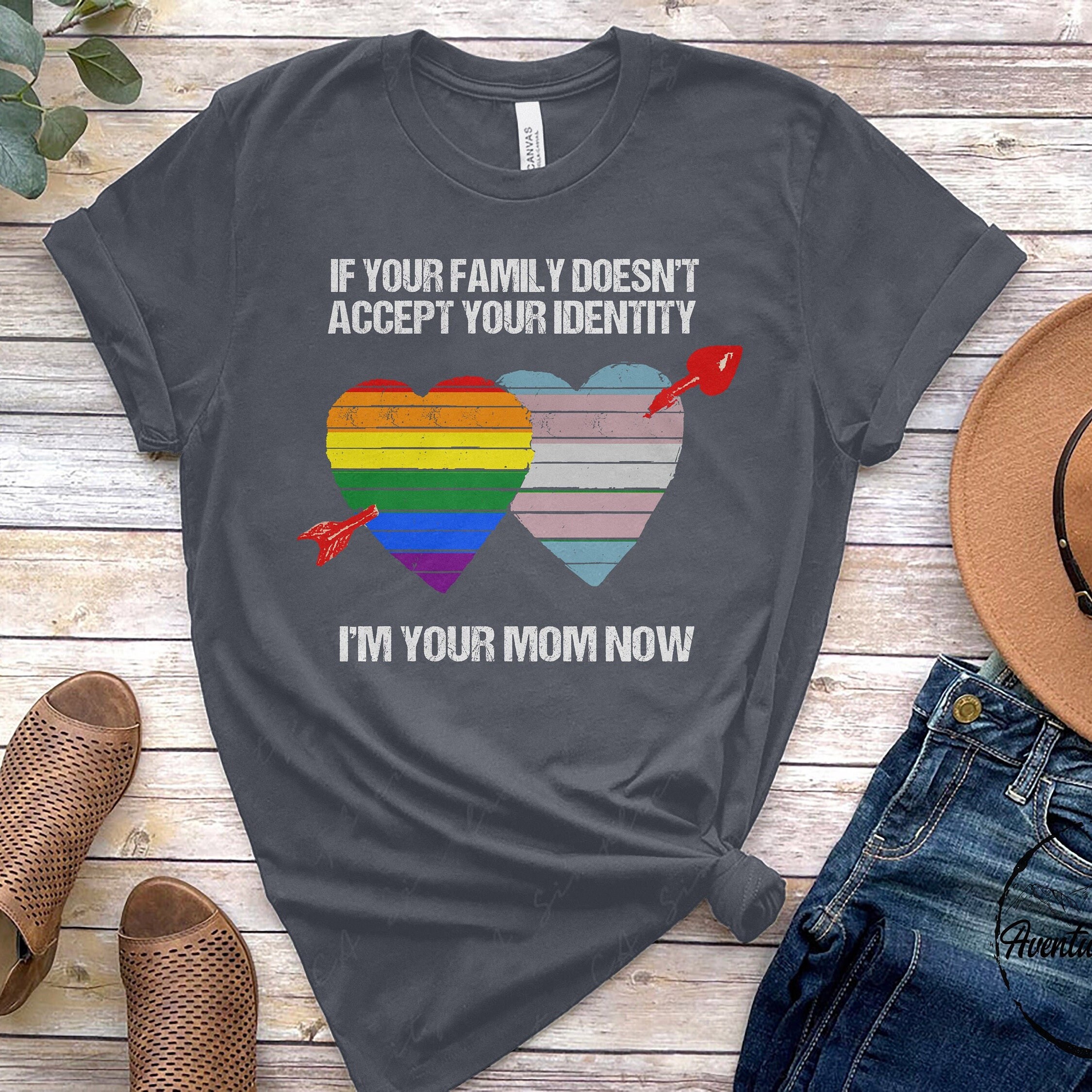 If Your Family Doesn’t Accept Identity I’m Mom Now Pride Month Shirt